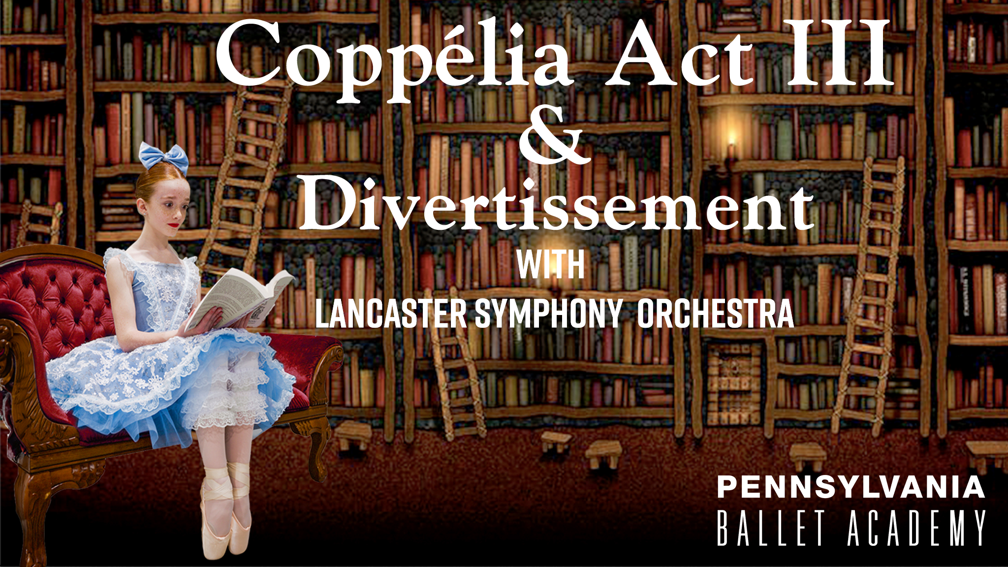 The Pennsylvania Ballet Academy presents Coppelia Act III & Divertissement